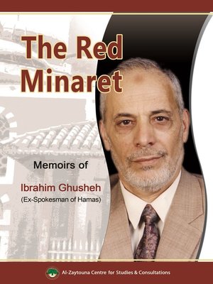 cover image of The Red Minaret Memoirs of Ibrahim Ghusheh : Ex-spokesman of Hamas